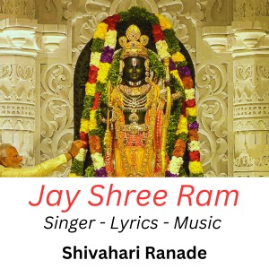 Dengarkan lagu Jay Shree Ram nyanyian Shivahari Ranade dengan lirik