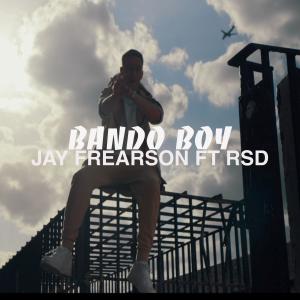 收聽Jay Frearson的Bando Boy (feat. RSD) (Explicit)歌詞歌曲