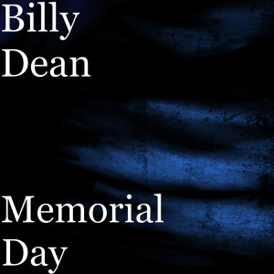Listen to Memorial Day song with lyrics from Billy Dean