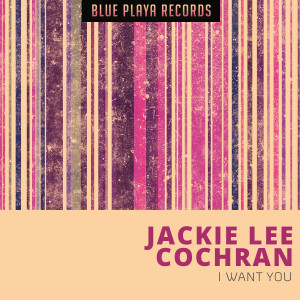 Jackie Lee Cochran的專輯I Want You