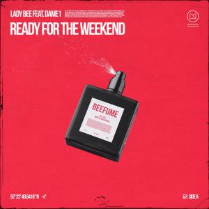 收听Lady Bee的Ready For The Weekend歌词歌曲