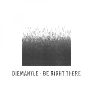 DieMantle的專輯Be Right There