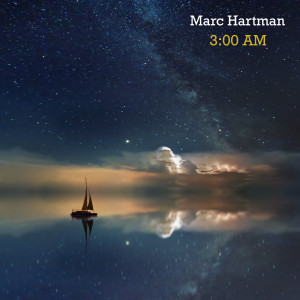 ดาวน์โหลดและฟังเพลง 3:00 Am พร้อมเนื้อเพลงจาก Marc Hartman