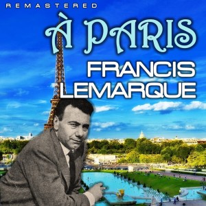 Francis Lemarque的專輯À Paris (Remastered)