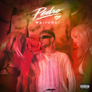 Album PEDRO (Explicit) from MeiyoRei