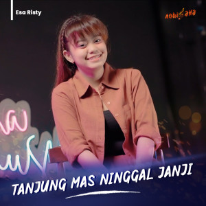 Dengarkan Tanjung Mas Ninggal Janji lagu dari Esa Risty dengan lirik