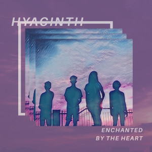 Hyacinth的專輯Enchanted by the Heart