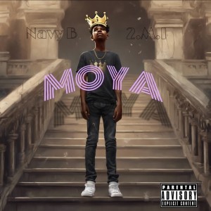 ดาวน์โหลดและฟังเพลง Moya (Explicit) พร้อมเนื้อเพลงจาก Navy B
