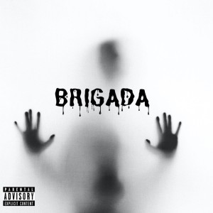 收聽La BF的Brigada (Explicit)歌詞歌曲