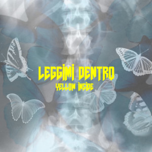 Listen to Leggimi dentro song with lyrics from Yellow Inside