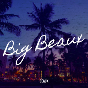Big Beaux (Explicit)