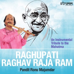 อัลบัม Raghupati Raghav Raja Ram - Single ศิลปิน Pandit Ronu Majumdar