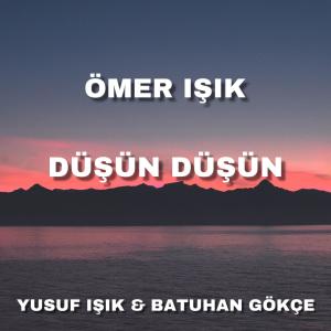 Listen to Düşün Düşün song with lyrics from Ömer Işık