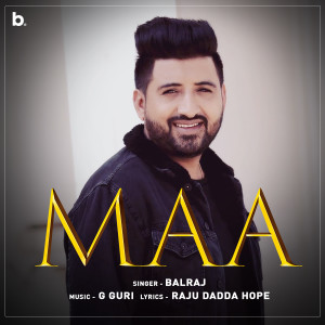 Dengarkan lagu Maa nyanyian Balraj dengan lirik