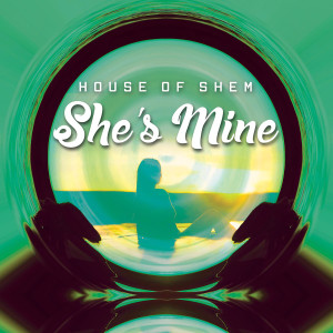 Album She's Mine oleh House Of Shem