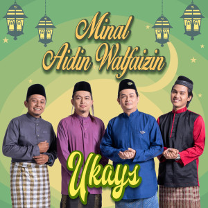 ดาวน์โหลดและฟังเพลง Minal Aidin Walfaizin พร้อมเนื้อเพลงจาก Ukays