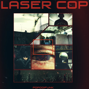 POPODI//DUB的专辑Laser Cop (Explicit)
