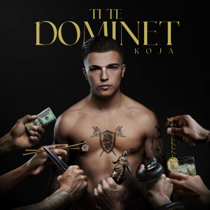 Koja的專輯TI TE DOMINET (Explicit)