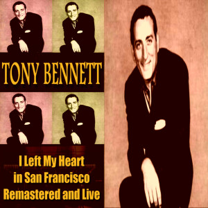 收聽Tony Bennett的I Left My Heart in San Francisco歌詞歌曲