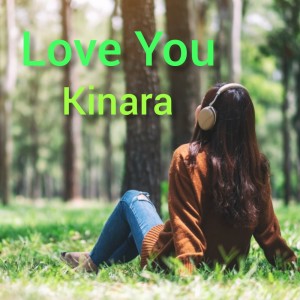 Listen to Love You (Acoustic) song with lyrics from Kinara