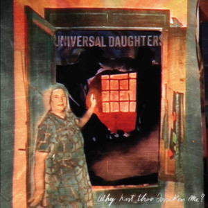 Universal Daughters的專輯Why Hast Thou Forsaken Me