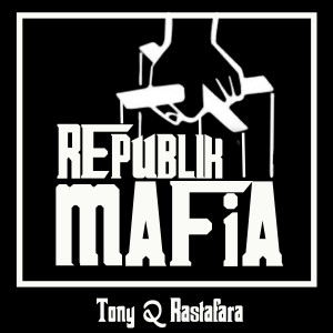 Album REPUBLIK MAFIA from Tony Q Rastafara