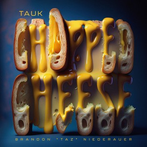 TAUK的專輯Chopped Cheese