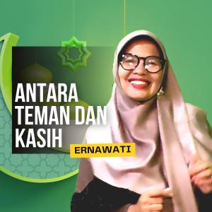 Dengarkan Antara teman dan kasih lagu dari Ernawati dengan lirik