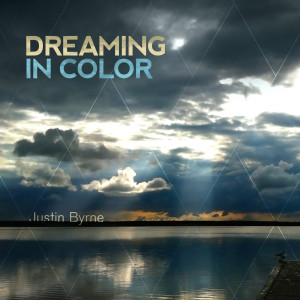 Justin Byrne的专辑Dreaming in Color
