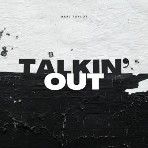Mari Taylor的專輯Talkin' Out (Explicit)