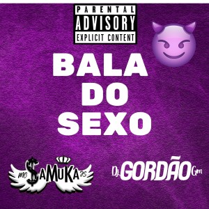 Dj Gordão GM的專輯Bala do Sexo - Challenge Tik Tok