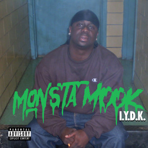 Listen to I.Y.D.K. (Explicit) song with lyrics from Monsta Mook