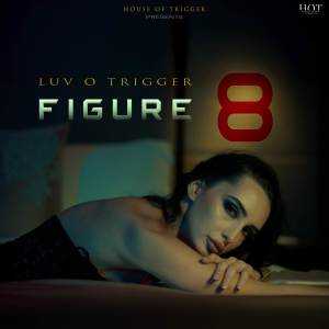 收聽Luv o'trigger的Figure 8歌詞歌曲