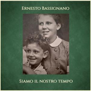 Ernesto Bassignano的專輯SIAMO IL NOSTRO TEMPO