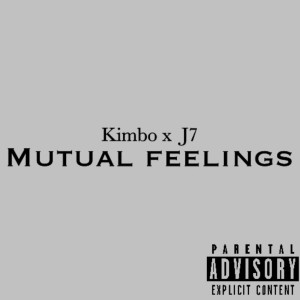 ดาวน์โหลดและฟังเพลง Mutual Feelings (Explicit) พร้อมเนื้อเพลงจาก Kimbo