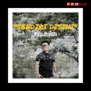 Listen to Sendiri Disini song with lyrics from Apit Riyadi