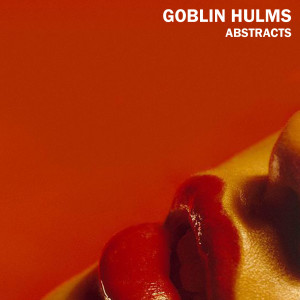 อัลบัม Abstracts ศิลปิน Goblin Hulms