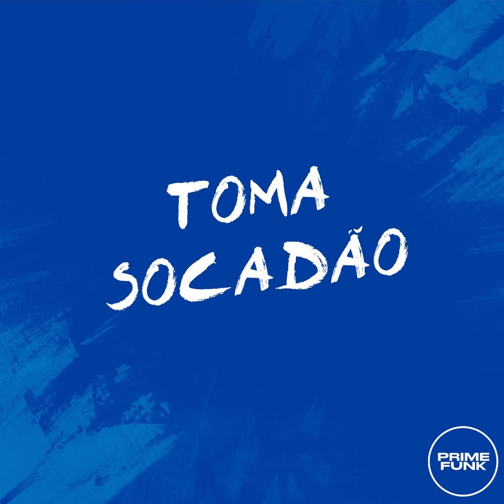 TOMA SOCADÃO (Explicit)