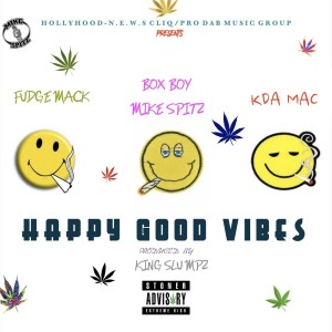 อัลบัม Happy Good Vibes (feat. Kda Mac & Fudgemack) ศิลปิน Box Boy Mike Spitz