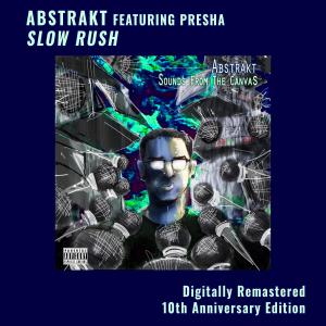 Abstrakt的專輯Slow Rush (feat. Presha) [2023 Remaster] (Explicit)