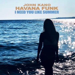 John Kano的專輯I Need You Like Summer