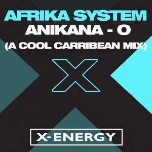 Listen to Anikana-O (A Cool Carribean Mix) song with lyrics from Afrika System