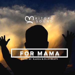 ดาวน์โหลดและฟังเพลง For Mama พร้อมเนื้อเพลงจาก Kitoko Sound