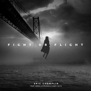 收听Eric Champlin的Fight or Flight歌词歌曲