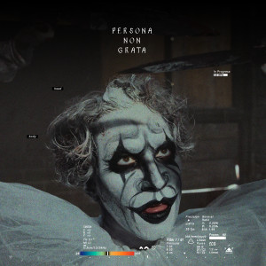 Listen to PERSONA NON GRATA (Explicit) song with lyrics from Okaber