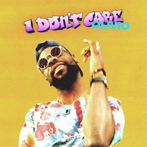 ดาวน์โหลดและฟังเพลง I Don't Care พร้อมเนื้อเพลงจาก Olivio