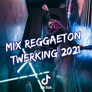 收聽Dj Perreo Viral的Mix Reggaeton Twerking 2021歌詞歌曲