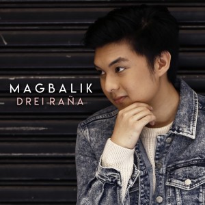 Dengarkan lagu Magbalik nyanyian Drei Raña dengan lirik