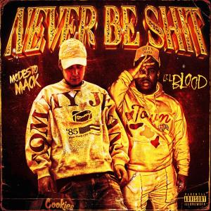 อัลบัม Never Be Shit (feat. Lil Blood) [Explicit] ศิลปิน Lil Blood