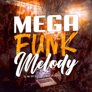 DJ A3 DA SERRA的專輯MEGA FUNK MELODY (Explicit)